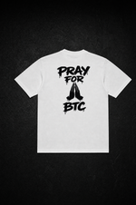 PRAY FOR BTC